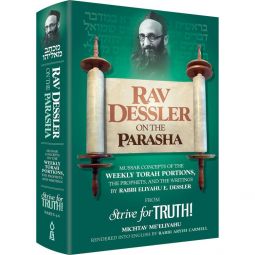Rav Dessler on the Parasha Mussar Concepts On The Weekly Torah Portions, The Prophets, And Writings