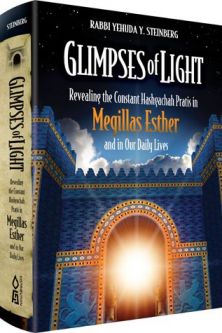 Glimpses of Light Hashgachah Pratis In Megillas Esther And In Our Daily Lives By Rabbi Y Y Steinberg