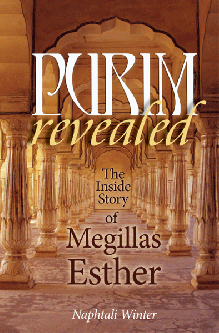Purim Revealed The Inside Story of Megillas Esther  By Naphtali Winter