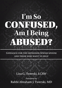 I'm So Confused, Am I Being Abused? By: Lisa G. Twerski, LCSW
