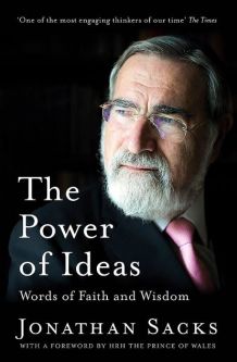 The Power of Ideas: Words of Faith and Wisdom By Rabbi Jonathan Sacks