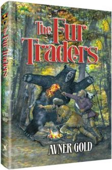 The Fur Traders A Historical Novel by Avner Gold 1684-1685