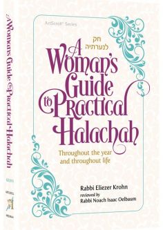 A Woman's Guide to Practical Halachah By Rabbi Eliezer Krohn