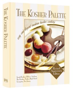 The Kosher Palette: Revised Anniversary Edition Easy and Elegant Modern Kosher Cooking By Sandra Bla