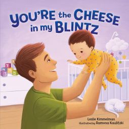 You're the Cheese in My Blintz (Very First Board Books) By Leslie Kimmelman
