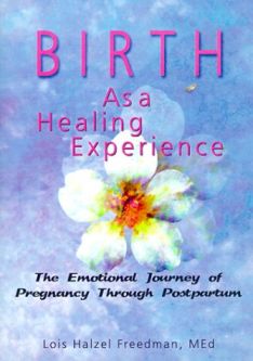 Out of PRINT Birth as a Healing Experience: The Emotional Journey of Pregnancy Through Postpartum