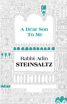 A Dear Son to Me: A Collection of Speeches & Articles By Rabbi Adin Even-Israel Steinsaltz
