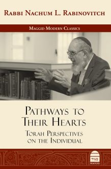Pathways to Their Hearts Torah Perspectives on the Individual  By Rabbi Nachum Rabinovitch