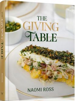 The Giving Table By Naomi Ross 160 tantalizing kosher recipes