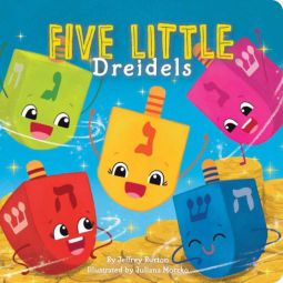 Five Little Dreidels A Chanukah Board book by Jeffrey Burton