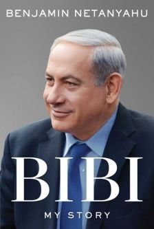 Bibi: My Story A Biography by Benjamin Netanyahu NEW YORK TIMES BESTSELLER