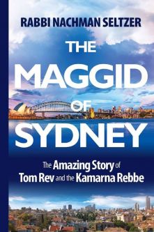 The Maggid of Sydney The Amazing Story Of Tom Rev And The Kamarna Rebbe