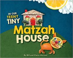 In Our Teeny Tiny Matzah House by Bill Wurtzel