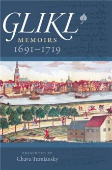 GLIKL: MEMOIRS 1691-1719  Annotated by Chava Turniansky