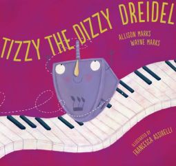 Tizzy the Dizzy Dreidel Picture Book by Allison Marks