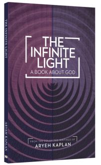 The Infinite Light A book about God. By Rabbi Aryeh Kaplan