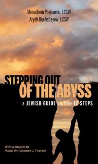 Stepping Out of the Abyss: A Jewish Guide to the 12 Steps