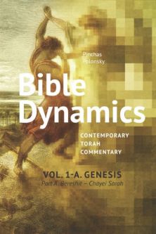 Bible Dynamics Genesis Contemporary Torah Commentary Part A Bereshit - Chayei Sarah