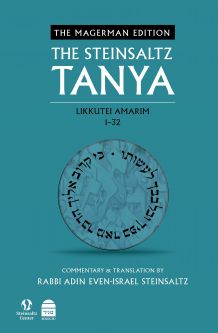 The Steinsaltz Tanya V1: Likkutei Amarim 1-32 Author: Rabbi Adin Even-Israel Steinsaltz
