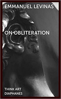 On Obliteration An Interview w. F.  Armengaud Concerning the Work of Sacha Sosno By E. Levinas