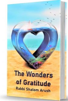 The Wonders of Gratitude By Rabbi Shalom Arush
