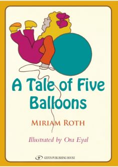 A Tale of Five Balloons By Miriam Roth English Edition