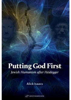 Putting God First : Jewish Humanism after Heidegger Author: Alick Isaacs