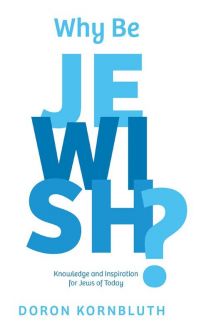Why Be Jewish? Revised Edition Knowledge And Inspiration For Jews Of Today By Doron Kornbluth