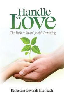 Handle with Love The Path to Joyful Jewish Parenting