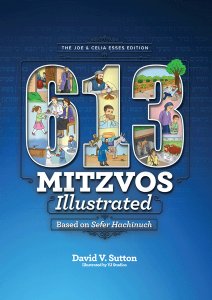 613 Mitzvos Illustrated Based on Sefer Hachinuch By David V. Sutton