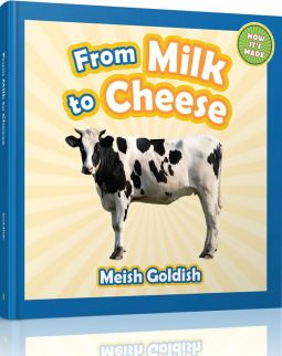 From Milk to Cheese By Meish Goldish Level N / Grade 3