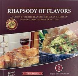 Rhapsody of Flavors MEDITERRANEAN Israeli & MEXICAN  CULTURE AND CULINARY Cookbook & Deserts