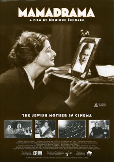 Mamadrama: The Jewish Mother in Cinema Directed by Monique Schwarz
