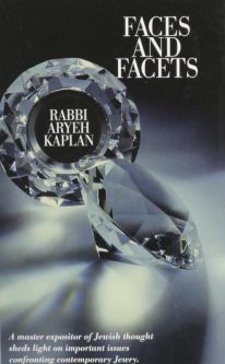 Faces and Facets By Rabbi Aryeh Kaplan