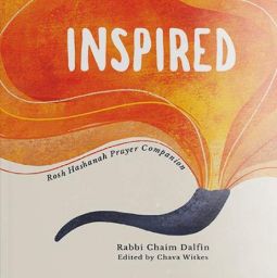 Inspired: Rosh Hashanah Prayer Companion By Rabbi Chaim Dalfin