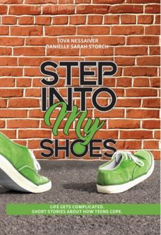 Step Into My Shoes Life Gets Complicated. Short Stories About How Teens Cope By D.S. Storch