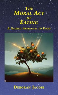 The Intimate Act of Eating Volume 2 A Sacred Approah to Food By Deborah Jacobi