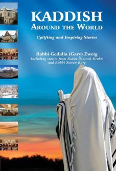 KADDISH AROUND THE WORLD UPLIFTING AND INSPIRING STORIES By Rabbi Gedalia Zweig