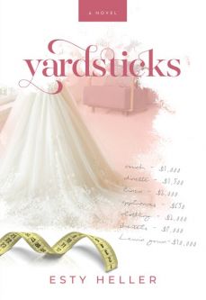 Yardsticks A Judaic Novel By Esty Heller