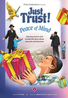 Just Trust! Volume 1 Peace of Mind Emuna & Bitachon Stories Comics by M. Safra
