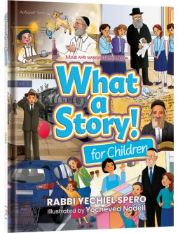 What A Story! - for Children By Rabbi Yechiel Spero & Yocheved Nadell Ages 5-9