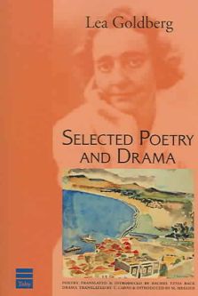 Selected Poetry and Drama By Lea Goldberg