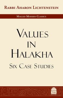 Values in Halakha By Rabbi Aharon Lichtenstein