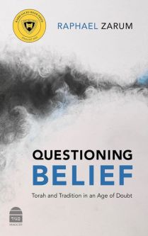 Questioning Belief: Torah and Tradition in an Age of Doubt by Raphael Zarum