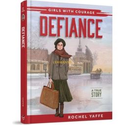 Defiance Girls with Courage A True Story by Rochel Yaffe Grade 6
