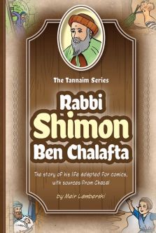 Tannaim Series: Rabbi Shimon Ben Chalafta Comic Book By Meir Lamberski Illustrator Racheli David