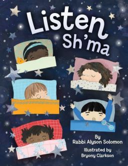 Listen Sh'ma A  Picture Book by Alyson Solomon & Bryony Clarkson