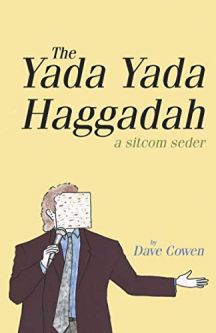 THE YADA YADA HAGGADAH: A Sitcom Seder By David Cowen