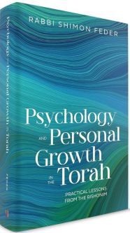 Psychology and Personal Growth in the Torah Lessons from the Rishonim Rabbi By Shimon Feder