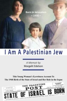 I Am A Palestinian Jew A Memoir By Margalit Edelson